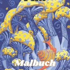 PDF READ ONLINE] Pilz Malbuch f?r Erwachsenef?r Erwachsene: Ein psychedelischer