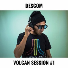 VOLCAN /  SESSION #1 DESCOM