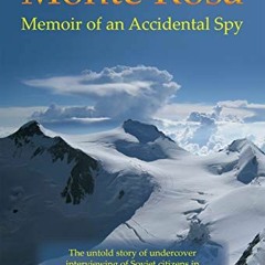 [VIEW] EBOOK 💏 Monte Rosa: Memoir of an Accidental Spy by  Jaroslaw Martyniuk EPUB K