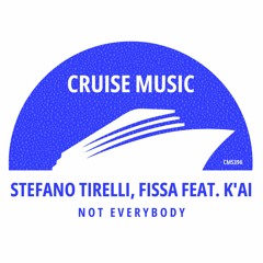 Stefano Tirelli, Fissa, K'Ai - Not Everybody (Radio Edit) [CMS396]