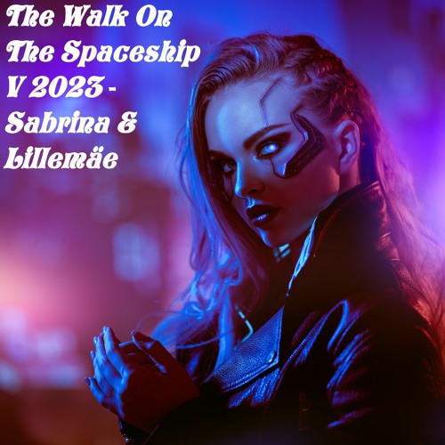 The Walk On The Spaceship V 2023 - Sabrina & Lillemäe