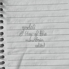 yodel (top of the mountain edit)