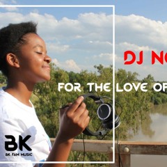 Dj Nomsa - For The Love Of House (Deep House Mix)