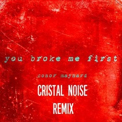 Conor Maynard - You Broke Me First (Cristal Noise Remix)