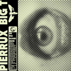 Un peu quand même (ft. Big T)