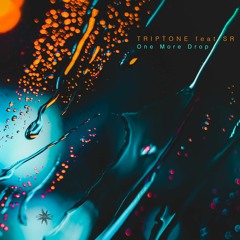 Triptone Feat SR - One More Drop