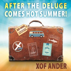 AFTER THE DELUGE, COMES HOT SUMMER!  ⓃⒺⓌ
