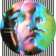 Posmoderna - Yo Robot (Original Mix)