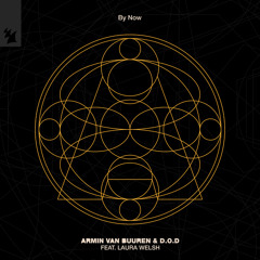 Armin van Buuren & D.O.D feat. Laura Welsh - By Now