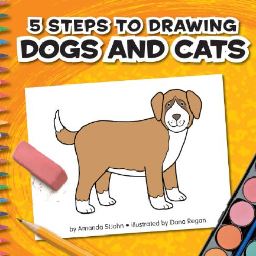 [DOWNLOAD] PDF 🗸 5 Steps to Drawing Dogs and Cats by  Amanda StJohn &  Dana Regan [P