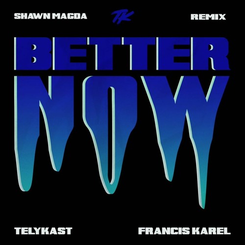 Telykast - Better Now (Shawn Magda Remix) [Radio Edit]