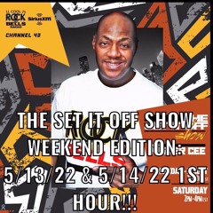 THE SET IT OFF SHOW WEEKEND EDITION ROCK THE BELLS RADIO SIRIUS XM 5/13/22 & 5/14/22 1ST HOUR