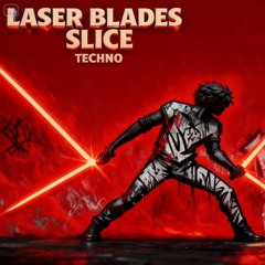 Laser Blades Slice