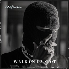 Walk On Da Spot x CdotFlockka