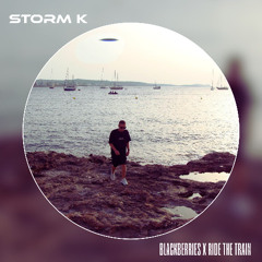Blackberries x Ride the train (STORM K mashup)