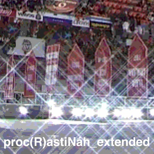 proc(R)astiNÁh_extended