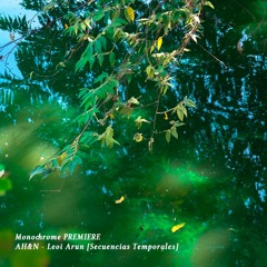 𝐏𝐑𝐄𝐌𝐈𝐄𝐑𝐄 : AH&N - Leoi Arun [Secuencias Temporales]