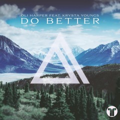 Oli Harper ft. Krysta Youngs - Do Better