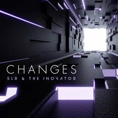 Changes - SLR & The iNOVATOR - Preview