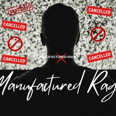 Manufactured Rage