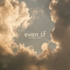 Even If Mixtape _ 004
