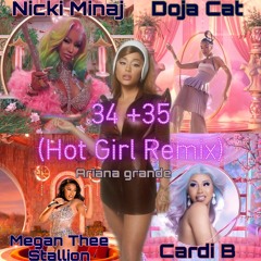 34 + 35 (Hot Girl Remix) Ariana Grande ft. Nicki Minaj, Doja Cat, Megan Thee Stallion, Cardi B