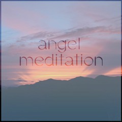 Angel Guided Meditation