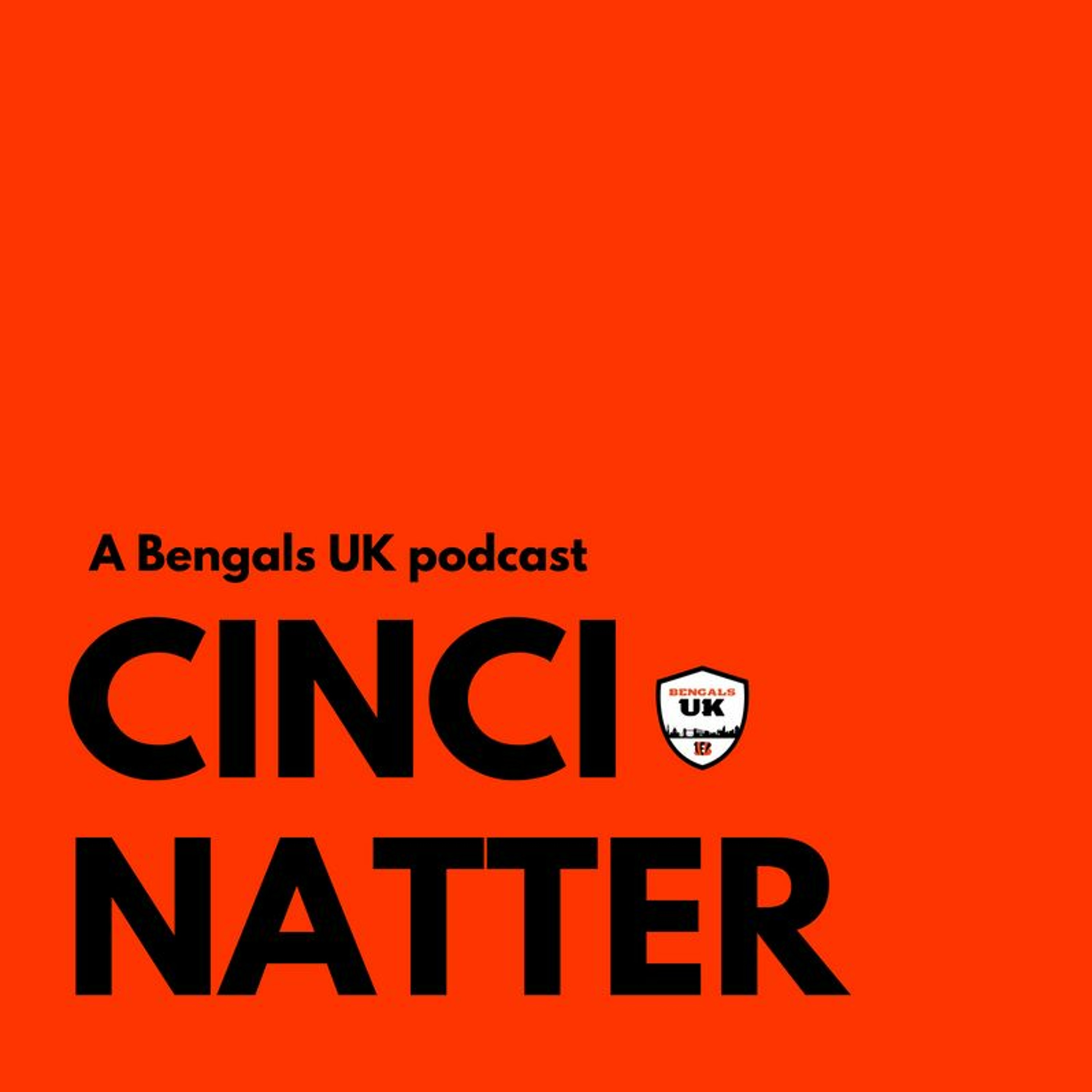 CinciNatter - The Bengals UK Podcast