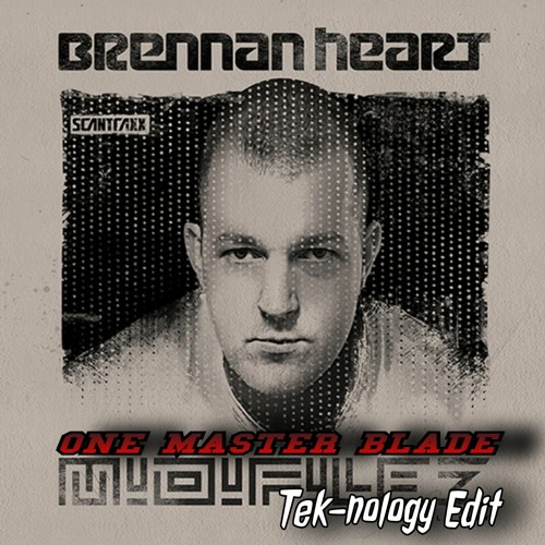 Brennan Heart -One Master Blade-(Tek-nology Edit)FREE DOWNLOAD!!!