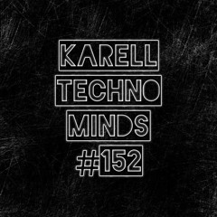 Karell - Techno Minds  #152