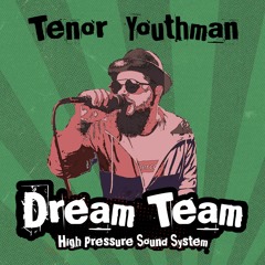 Badness Riddim - Dream Team - Tenor Youthman - High Pressure Sound