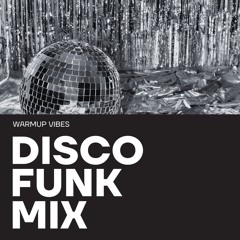 Warmup Vibes - Disco Funk Mix