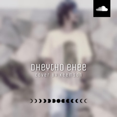 Dheytho Ehee - cover by Abo