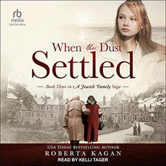 download KINDLE 📒 When the Dust Settled: Book Three in a Jewish Family Saga by  Robe