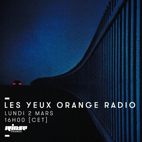 Stream LYO RADIO #04 (Rinse France / 2 March 2020) by Les Yeux Orange |  Listen online for free on SoundCloud