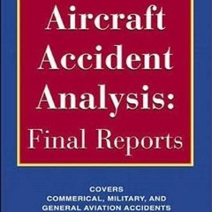 _PDF_ Aircraft Accident Analysis: Final Reports