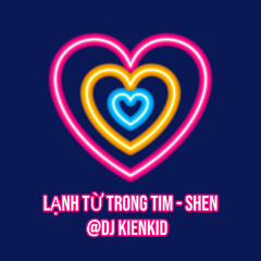 Lạnh Từ Trong Tim - Shen