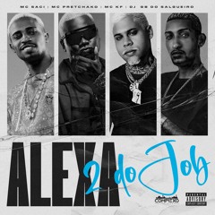 MC SACI, MC KF, MC PRETCHAKO - ALEXA DUAS DO JOB PRA MIM POR FAVOR [ PROD. GB DO SALGUEIRO ]