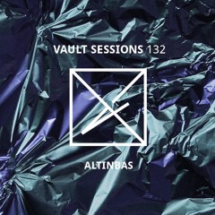Vault Sessions #132 - Altinbas