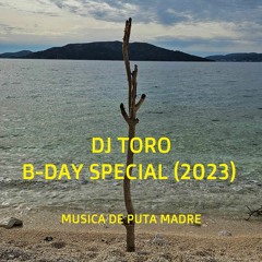 DJ TORO - B - DAY SPECIAL (2023)