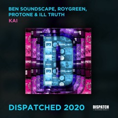 Ben Soundscape, RoyGreen, Protone & Ill Truth - Kai - Dispatched 2020 LP - OUT NOW