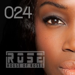DJ Rose Presents House Of Roses #024