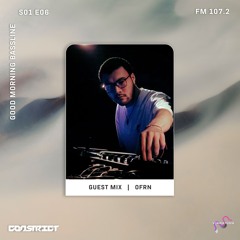 Good Morning Bassline S01E06 : GuestMix 004 - Ofrn