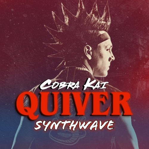 Cobra Kai - Quiver (Synthwave Cover)