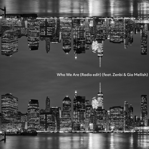 Zenbi featuring Gia Mellish - Who We Are (Radio Edit)