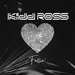 Kidd Ross - Fallin'