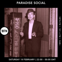 Paradise Social Radio Show - 1BTN Feb 22