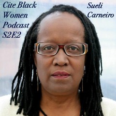 S2E2: Uma Conversa com Dra. Sueli Carneiro