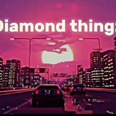 Diamond thingz