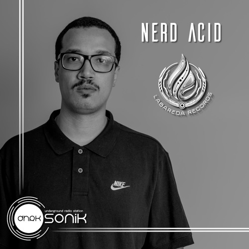 [DHRK SONIK RADIO] - PODCAST 01 LABAREDA RECORDS LIVE - NERD ACID